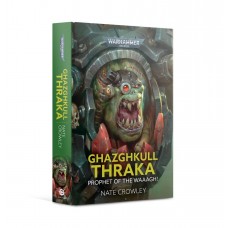 Ghazghkull Thraka: Prophet of the Waaagh! (HB) (GWBL2972)