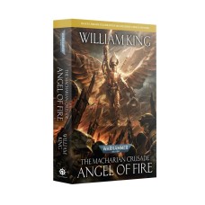 The Macharian Crusade: Angel of Fire (PB) (GWBL882)