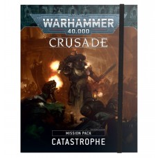Crusade Mission Pack: Catastrophe (GW40-52)