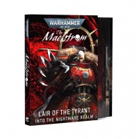 The Maelstrom: Lair of the Tyrant – Into the Nightmare Realm (GW40-74) The Maelstrom: Lair of the Tyrant – Into the Nightmare Realm (GW40-74)